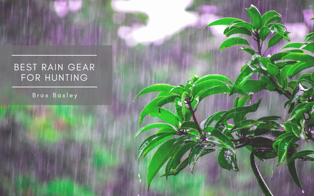 Best Rain Gear for Hunting