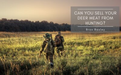 Can You Sell Your Deer Meat From Hunting?