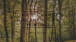 Climate Change's Dire Impact On Hunting