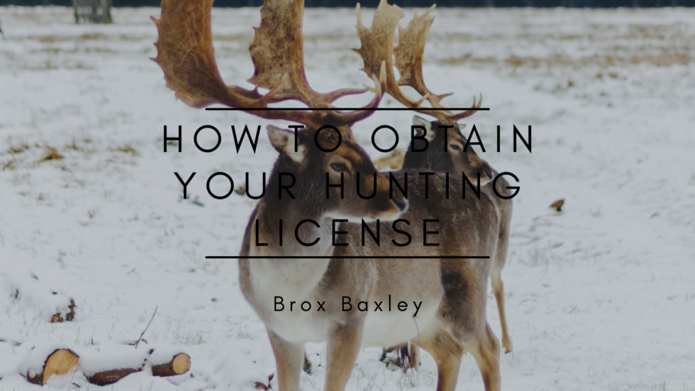 How to Obtain Your Hunting License Brox Baxley Hunting
