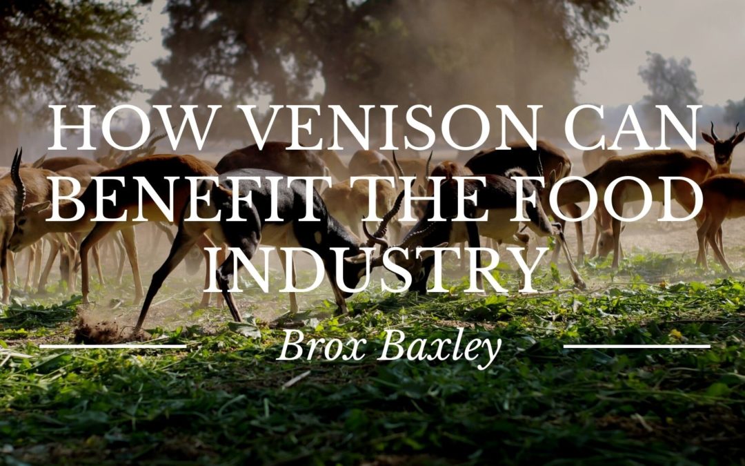 How Venison Can Benefit the Food Industry