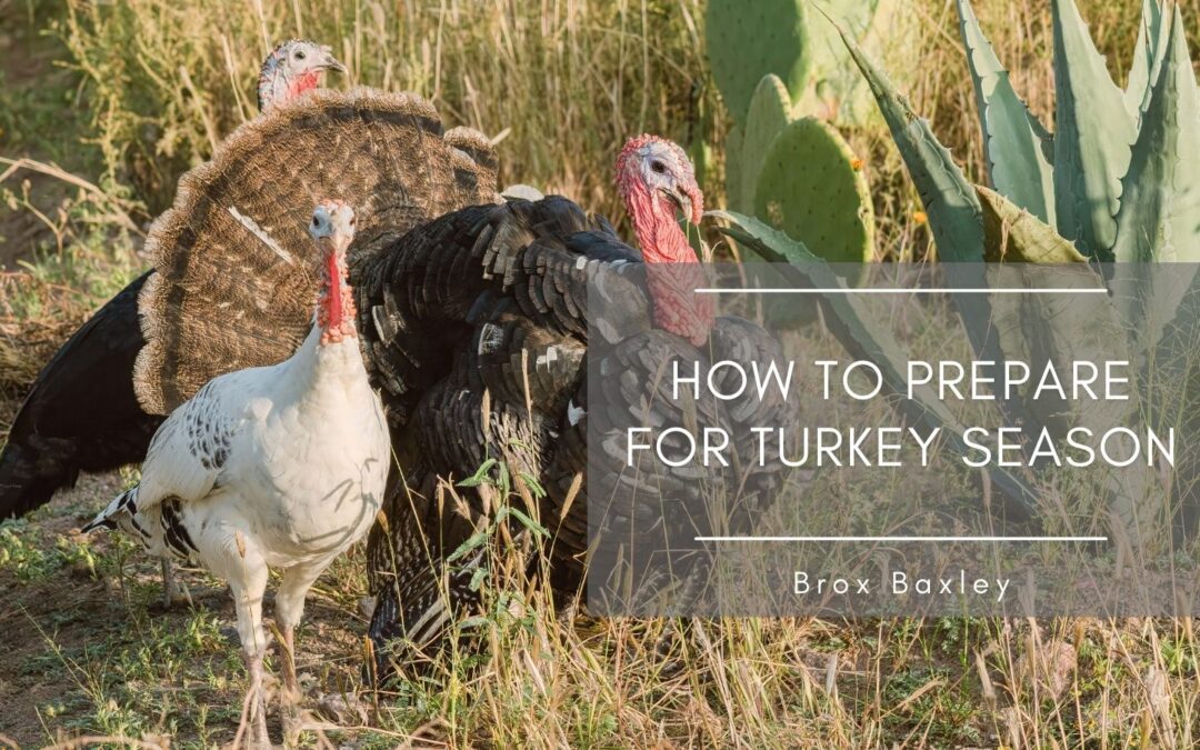 How to Prepare for Turkey Season