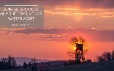 Sunrise Success: Why the First Hours Matter Most