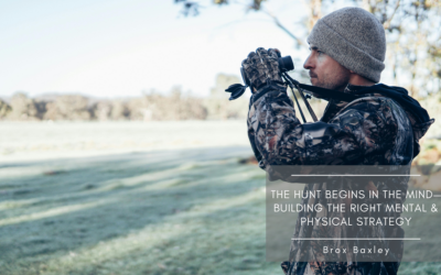 The Hunt Begins in the Mind—Building the Right Mental & Physical Strategy