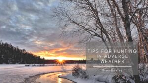 Tips for Hunting in Adverse Weather